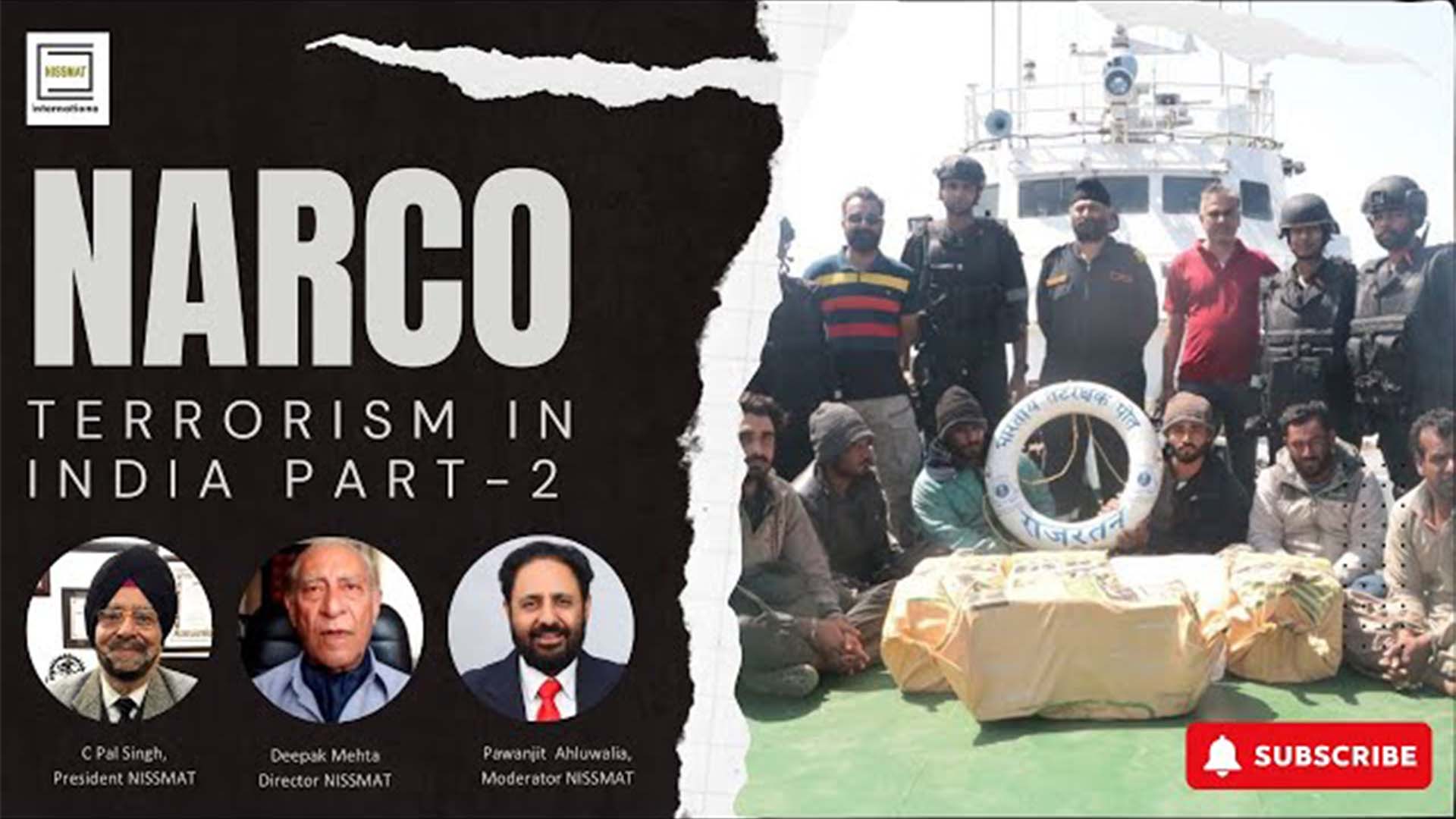 Collaboration, intelligence sharing, strengthening of porous borders, disrupting supply chains, community engagements and overall awareness are some of the key factors to shield against growing Narco Terrorism.